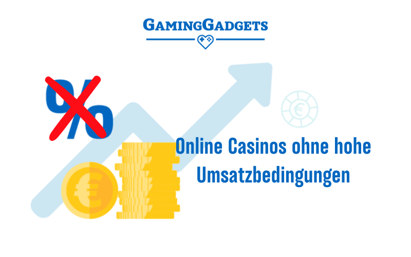 Online Casinos ohne hohe Umsatzbedingungen